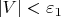 $|V|<\varepsilon_{1}$