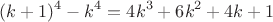 $$(k+1)^4-k^4=4k^3+6k^2+4k+1$$
