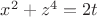$x^2+z^4=2t$