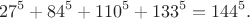 $${\displaystyle 27^{5}+84^{5}+110^{5}+133^{5}=144^{5}.}$$