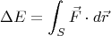 $$\Delta E = \int_S \vec F \cdot d \vec r$$