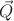 $ \vec{Q}$ $ \vec{Q}$