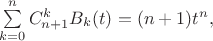 $\sum\limits_{k=0}^{n}C_{n+1}^{k}}B_k(t)=(n+1)t^n,$