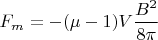 $F_m=-(\mu-1)V\dfrac{B^2}{8\pi}$