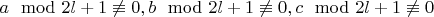 $a\mod 2l+1\not\equiv 0,b\mod 2l+1\not\equiv 0,c\mod 2l+1\not\equiv 0$