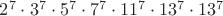 $2^7\cdot 3^7\cdot 5^7\cdot 7^7\cdot 11^7\cdot 13^7\cdot 13^7$
