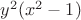 $ y^2(x^2-1)$