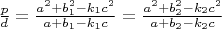 $\frac{p}{d}=\frac{a^2+b_1^2-k_1c^2}{a+b_1-k_1c}=\frac{a^2+b_2^2-k_2c^2}{a+b_2-k_2c}$