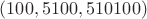 $(100,5100,510100)$