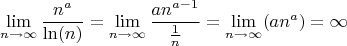 $$\lim\limits_{n \to \infty} \frac{n^a}{\ln(n)} = \lim\limits_{n \to \infty} \frac{an^{a-1}}{\frac{1}{n}} = \lim\limits_{n \to \infty} (an^a) = \infty$$