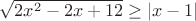 $\sqrt{2x^2-2x+12} \ge |x-1|$
