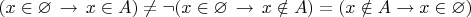 $(x\in\varnothing\,\to\,x\in A)\ne \neg (x\in\varnothing\,\to\,x\notin A)=(x\notin A\to x\in\varnothing)$