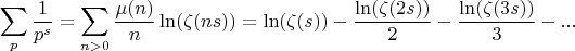 $$\sum_p {\frac{1}{p^s}}=\sum_{n>0}{\frac{\mu(n)}{n}\ln(\zeta(ns))}=\ln(\zeta(s))-\frac{\ln(\zeta(2s))}{2}-\frac{\ln(\zeta(3s))}{3}-...$$