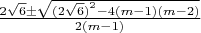 $\[\frac{{2\sqrt 6  \pm \sqrt {{{(2\sqrt 6 )}^2} - 4(m - 1)(m - 2)} }}{{2(m - 1)}}\]$