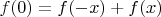 $f(0)=f(-x)+f(x)$