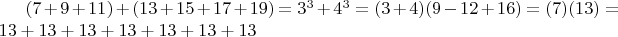 $(7+9+11)+(13+15+17+19)=3^3+4^3=(3+4)(9-12+16)=(7)(13)=13+13+13+13+13+13+13$