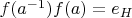 $f(a^{-1}) f(a)=e_H$