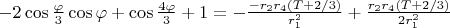 $-2\cos\frac{\varphi}{3}\cos\varphi+\cos\frac{4\varphi}{3}+1=-\frac{-r_2r_4(T+2/3)}{r_1^2}+\frac{r_2r_4(T+2/3)}{2r_1^2}$