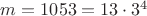 $m = 1053 = 13 \cdot 3^4$ $m = 1053 = 13 \cdot 3^4$