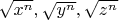 $\[\sqrt {x^n } ,\sqrt {y^n } ,\sqrt {z^n } \]$