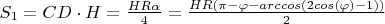 $S_{1}=CD\cdot H =\frac{HR \alpha}{4}=\frac{HR \left ( \pi - \varphi -arccos(2cos(\varphi)-1) \right)}{2}$