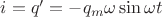 $i = q' = - q_m \omega \sin \omega t$