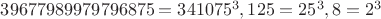 $39677989979796875=341075^3,125=25^3,8=2^3$