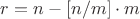 $r=n-[n/m]\cdot m$