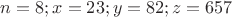 $n=8;x=23;y=82;z=657$