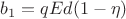 $b_1 = qEd(1 - \eta)$
