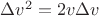 $\Delta v^2 = 2v\Delta v$