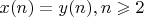 $x(n)=y(n), n \geqslant 2$
