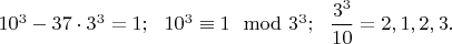 $10^3-37 \cdot 3^3=1;\ \ 10^3 \equiv 1 \mod 3^3;\ \ \dfrac{3^3}{10}=2,1,2,3.$