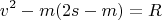 $$v^2-m(2s-m)=R$$