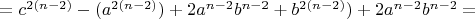 $=c^{2(n-2)}-(a^{2(n-2)})+2a^{n-2}b^{n-2}+b^{2(n-2)})+2a^{n-2}b^{n-2}=$