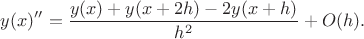 $$y(x)'' = \frac{y(x)+y(x+2h)-2y(x+h)}{h^2}+O(h).$$