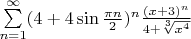 $\sum\limits_{n=1}^\infty (4+4\sin\frac{\pi n}{2})^n\frac{(x+3)^n}{4+\sqrt[3]{x^4}}$