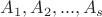 $A_1, A_2, ..., A_s$