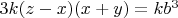 $3k(z-x)(x+y)=kb^3$