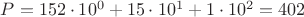 $P=152\cdot 10^0+15\cdot 10^1+1\cdot 10^2=402$
