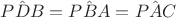 $\hat{PDB} = \hat{PBA} = \hat{PAC}$