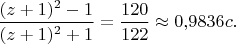 $\dfrac{(z+1)^2-1}{(z+1)^2+1}=\dfrac{120}{122}\approx0{,}9836c.$