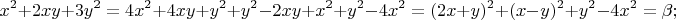 $$x^2+2xy+3y^2=4x^2+4xy+y^2+y^2-2xy+x^2+y^2-4x^2=(2x+y)^2+(x-y)^2+y^2-4x^2=\beta;$$