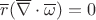 $\overline{r}(\overline{\nabla}\cdot\overline{\omega}) = 0$