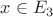 $x\in E_3$