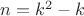 $n=k^2-k$