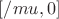 $[/mu, 0]$