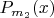 $P_{m_2}(x)$