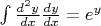 $\int \frac{d^2y}{dx}\frac{dy}{dx}=e^y$