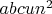 $abcun^2$